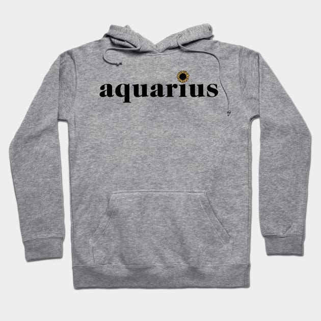 Aquarius Sunflower Zodiac Hoodie by aterkaderk